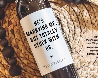 Bridesmaid Proposal Wine Label, He's marrying me, but stuck with us, Be my Bridesmaid, Bridesmaid Gift, Bridesmaid Candle, Mini Champ