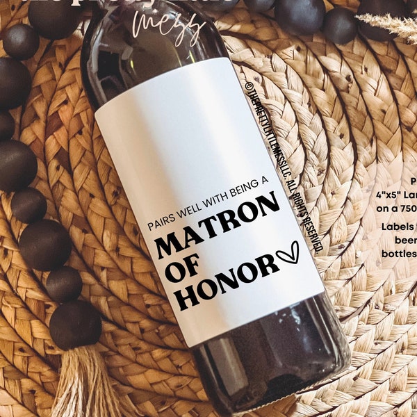 Pairs well with being a Matron of Honor, Bridesmaid Proposal, Matron of Honor Gift, Maid of Honor Wine Label, Candle, Gift for her