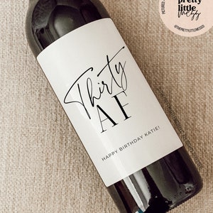Thirty AF, Custom 30th Birthday Wine Label, Birthday Gift for her, Birthday Gift for him, Funny Birthday Gift, 30th birthday gift, Tequila
