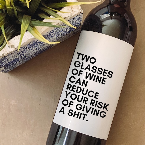 Reduce Your Risk of Giving a Shit | Funny Wine Labels | Bestie Gift