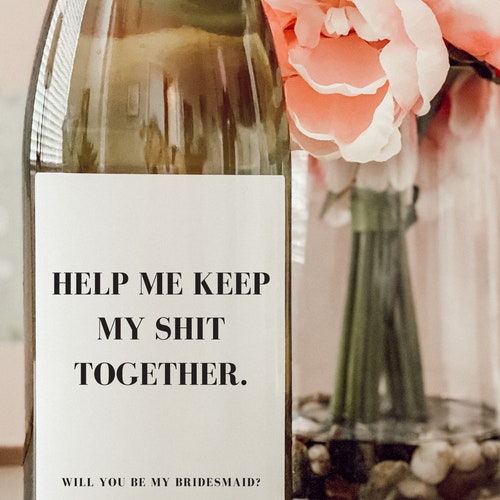 Help Me Keep My Shit Together Will You Be My Bridesmaid - Etsy