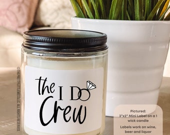 The I do crew wine label, Bridesmaid Candle, Bridesmaid Proposal, Bridesmaid Gift, Bridesmaid Proposal Box, Mini champs label, Gift for Her