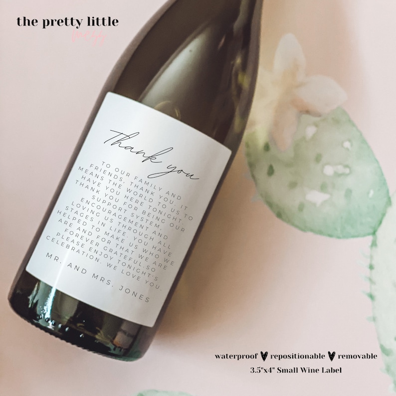 May include: A white wine bottle label with a thank you message for family and friends. The label is 3.5 inches by 4 inches and is waterproof, repositionable, and removable.