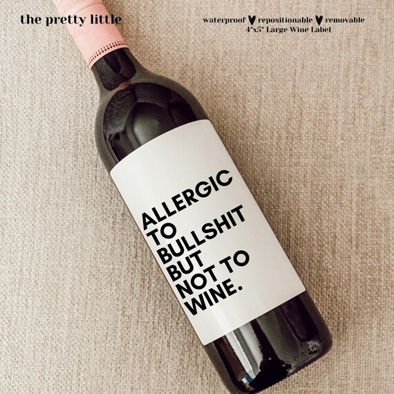Allergic to bullshit but not to wine, funny wine label, quarantine gift, birthday gift, gift for her, gift for best friend, care package