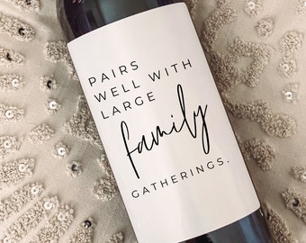 Pairs well with large family gatherings, Funny wine label, Holiday Party Gift, Thanksgiving, Christmas, Hostess Gift, Family Reunion Favors