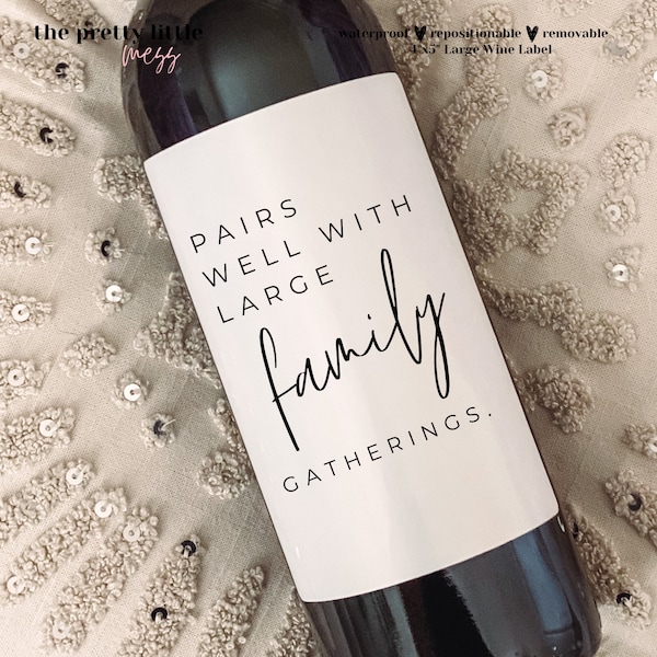 Pairs well with large family gatherings, Funny wine label, Holiday Party Gift, Thanksgiving, Christmas, Hostess Gift, Family Reunion Favors