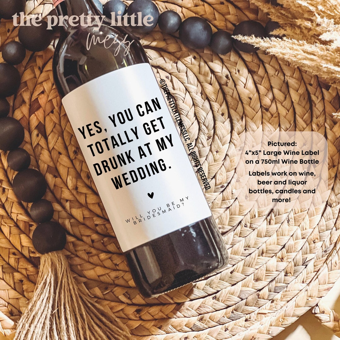 Bridesmaid Proposal Wine Label Drunk at My Wedding Will photo