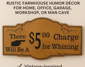 Funny Wooden Wall Sign: "5 Charge for Whining" - Rustic Humor Decor