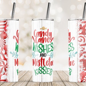 Candy Cane Wishes and Mistletoe Kisses Tumbler