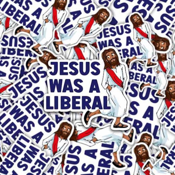Jesus Was a Liberal - Etsy