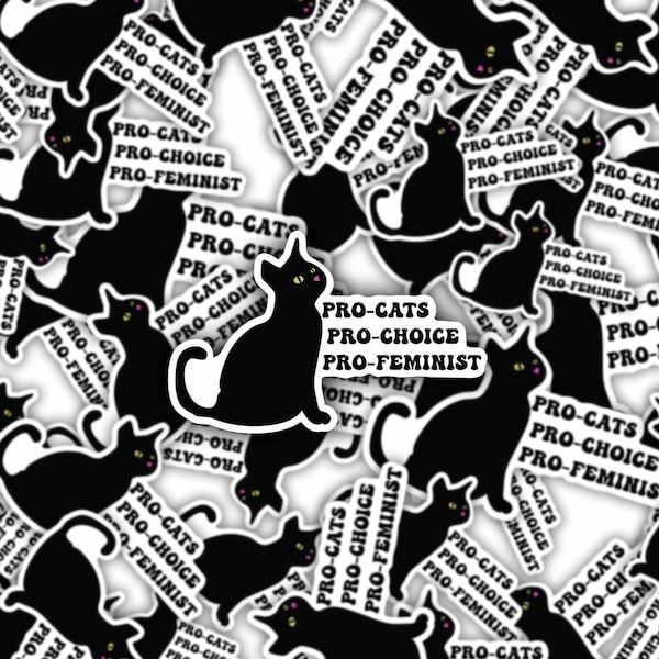 Pro Cats Pro Choice Pro Feminist Sticker / Fridge Magnet