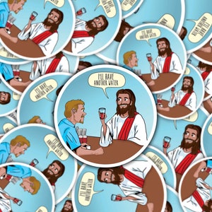 Magnet | Funny Jesus | I&#39;ll have another water Sticker or Fridge Magnet