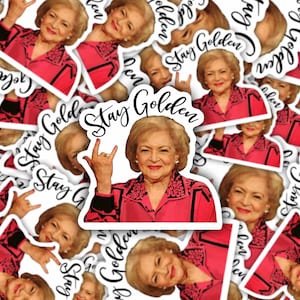 Stay Golden Betty White Sticker / Fridge Magnet