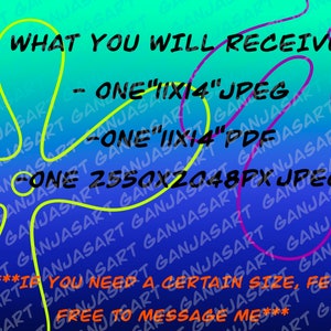 May include: A blue and green background with yellow and pink lines. The text "WHAT YOU WILL RECEIVE:" is written in black. The text " - ONE "11X14" JPEG" is written in black. The text " - ONE "11X14" PDF" is written in black. The text " - ONE 2550X2048PX JPEG" is written in black. The text "***IF YOU NEED A CERTAIN SIZE, FEEL FREE TO MESSAGE ME***" is written in black.
