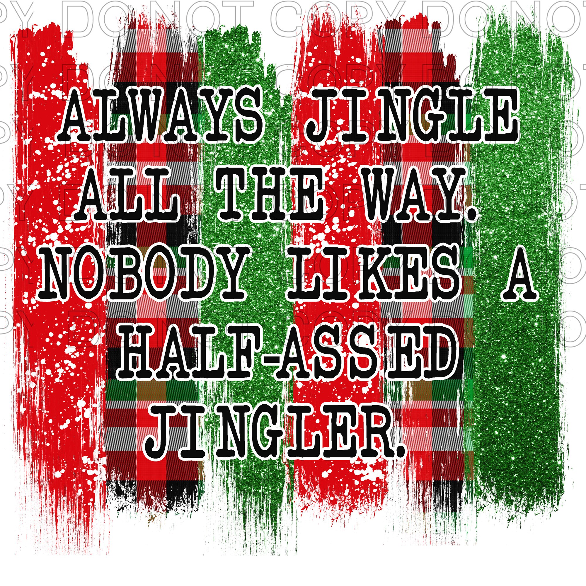 Nobody Likes A Half-As*ed Jingler Glitter Christmas Sign Jingle All The Way Nobody Likes A Half-As*ed Jingler Glitter Christmas Sign Jingle All The Way