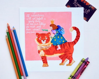 A Princess and Her Tiger Going on an Adventure- Jane Austen Quote