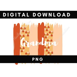 Digital png file GRANDMA paint strokes Retro Flowers Printable waterslide Iron on T-shirt Sublimation design INSTANT DOWNLOAD