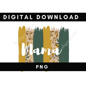 Digital png file MAMA paint strokes Fall Printable waterslide Iron on T-shirt Sublimation design INSTANT DOWNLOAD