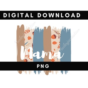 Digitale PNG-Datei MAMA Malstriche Blau Herbst Druckbare Wasserrutsche Bügelbild T-Shirt Sublimation Design INSTANT DOWNLOAD