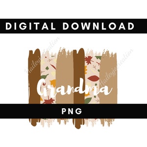 Digital png file GRANDMA Fall paint strokes Printable waterslide Iron on T-shirt Sublimation design INSTANT DOWNLOAD