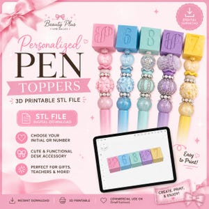 May include: A digital download of 3D printable STL files for personalized pen toppers. The image displays five pens with decorative beads and square blocks featuring letters and numbers, alongside a tablet showing the 3D design software.
