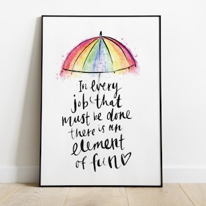 Mary Poppins quote, in every job that must be done, umbrella print, rainbow umbrella illustration, inspirational quote print