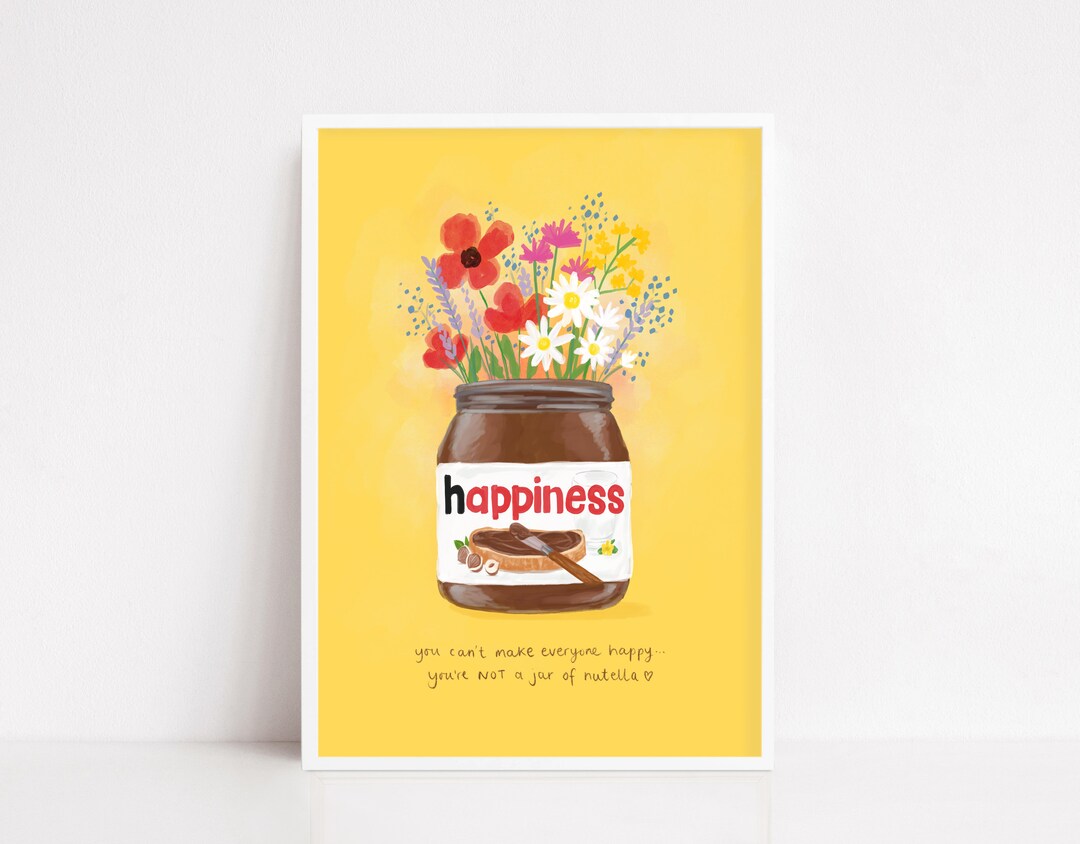 Nutella Print, Nutella Quote, Positive Print, Floral Print, Funny Print
