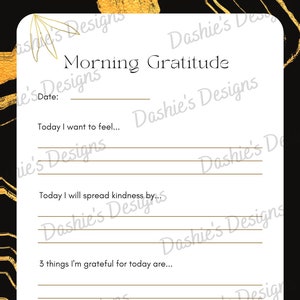 May include: A white Morning Gratitude journal page with gold accents and a black background. The journal includes prompts for daily reflection, such as "Today I want to feel..." and "3 things I'm grateful for today are..."