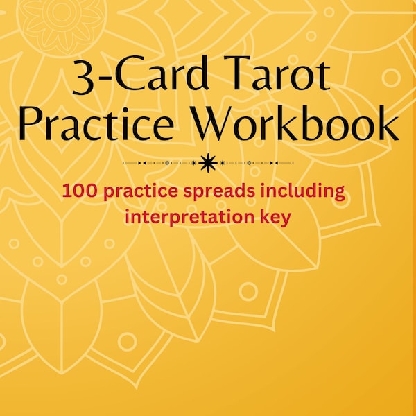 3-Card Tarot Practice Workbook - 100 Practice Spreads Including Interpretation Key
