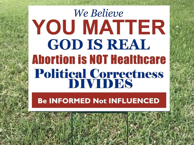 We Believe, Pro God, Pro Life, Pro Truth, Republican, Conservative, Freedom, Patriotic, Yard  Art, Lawn Sign, Flag, Hope, 2024, With Stand 
