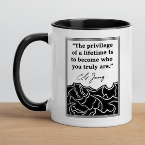 The Privilege of a Lifetime is to Become Who You Truly Are, Carl Jung, Jungian Quotes, Mug