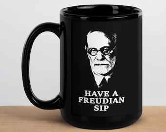Have A Freudian Sip, Sigmund Freud, Freudian, Tasse