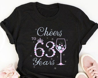 Cheers to 63 years, 63rd birthday shirt ideas, 63rd birthday shirts, 63rd birthday shirt ideas for her, 63rd birthday shirts quarantine