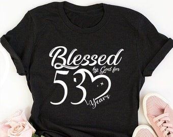 Blessed by god for 53 years, 53rd birthday shirt ideas, 53rd birthday shirts, 53rd birthday shirt ideas for her, 53rd birthday quarantine