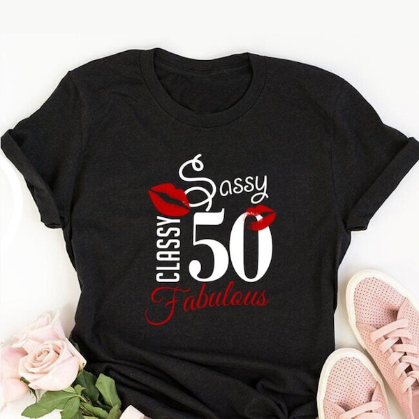 Sassy classy fabulous 50, 50th birthday shirt ideas, 50th birthday, 50th birthday shirt ideas for her, 50th birthday shirts quarantine