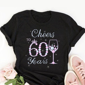 Cheers to 60 years, 60th birthday shirt ideas, 60th birthday shirts, 60th birthday shirt ideas for her, 60th birthday shirts quarantine