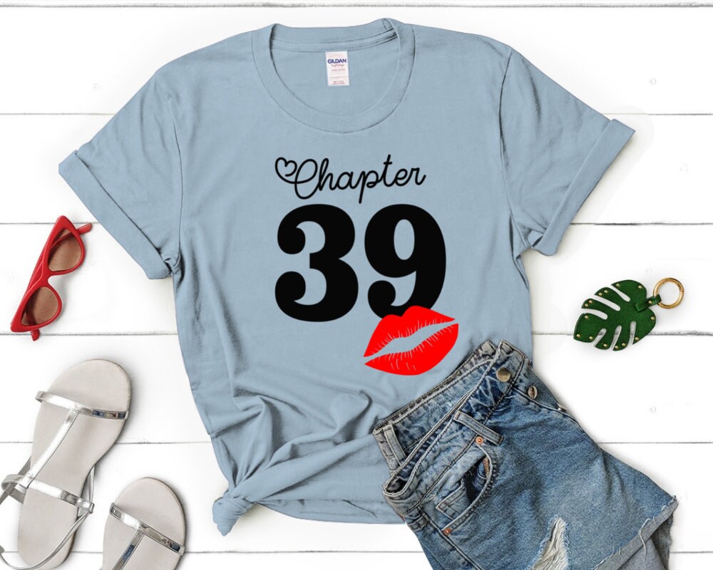 chapter 39 birthday shirt
