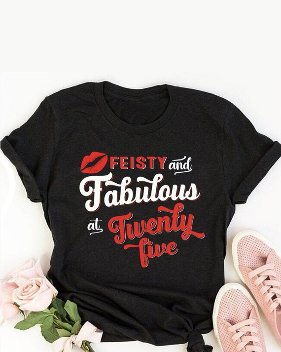 Twenty Five 25th Birthday Shirt Ideas 