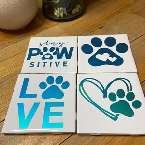 Stay Pawsitive Ceramic Tile Coasters Set, Pet Coasters, Housewarming Gift, Mothers Day Gift Idea, Dog Paw Print Coasters, Gift for Her