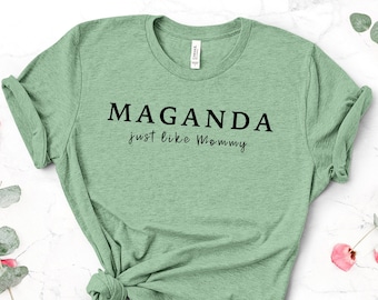 Maganda Just Like Mommy Unisex Filipino Pinay Pinoy T-shirt, Filipino T-shirt