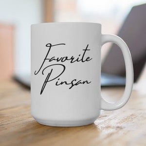 Favorite Pinsan Filipino Mug 15oz, Filipino Pinsan Gift, Pinay, Filipina, Philippines Mug