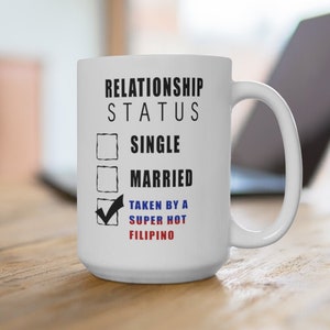 Funny Filipino Relationship Status Mug 15oz, Filipino Gift, Pinay, Filipina, Philippines Mugs, Funny Filipino Mug