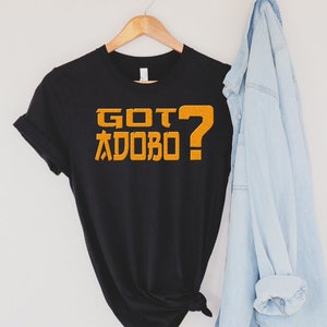Got Adobo Filipino Unisex T-shirt, Adobo T-shirt, Filipino T-shirt, Adobo, Pinoy, Pinay, Pilipinas, Philippines