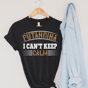 Putangina Filipino Funny Saying T-shirt, Filipino Shirt, Filipino T-shirt, Pinoy, Pinay, Filipina, Philippines