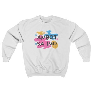 Ambot Sa Imo Filipino Crewneck Sweatshirt Unisex, Filipina Sweatshirt, Filipina Sweatshirt, Pinay Sweatshirt, Philippines Sweatshirt