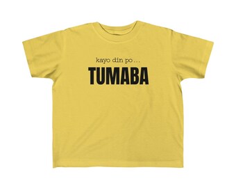 Kayo Din Po Tumaba Filipino Toddler 2T - 6T Unisex T-shirt, Filipino Kids Shirt, Filipino T-shirt, Pinay, Filipina
