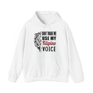 Don&#39;t Make Me Use My Filipino Voice Funny Unisex Filipino Hoodie, Funny Filipino, Filipino Sweatshirt, Pinay Hoodie, Philippines Hoodie