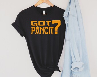 Got Pancit Filipino Unisex T-shirt, Pancit T-shirt, Filipino T-shirt, Pancit, Pinoy, Pinay, Pilipinas, Philippines