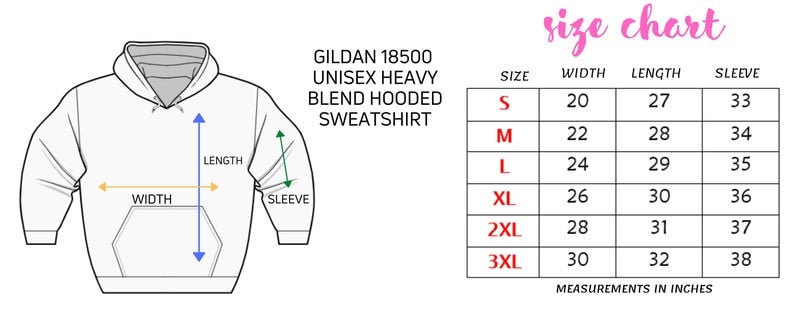 May include: Size chart for a Gildan 18500 unisex heavy blend hooded sweatshirt. The chart shows measurements in inches for width, length, and sleeve length for sizes S, M, L, XL, 2XL, and 3XL.