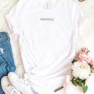 Ew People T-Shirt Minimalistischer Text Introvert Humor T-Shirt Antisoziales Meme Shirt